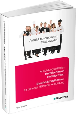 Abbildung von Braune | Ausbildungsprogramm Gastgewerbe / Ausbildungsleitfaden Hotelfachmann/Hotelfachfrau - Berufsbildpositionen I | 6. Auflage | 2024 | beck-shop.de