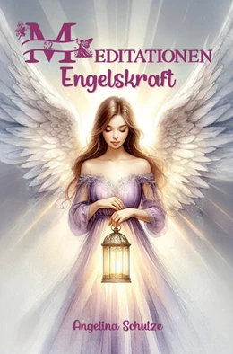 Abbildung von Schulze | 52 Meditationen Engelskraft | 1. Auflage | 2024 | beck-shop.de