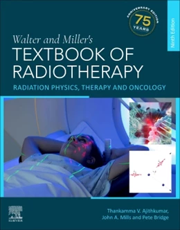 Abbildung von Mills / Bridge | Walter and Miller's Textbook of Radiotherapy: Radiation Physics, Therapy and Oncology | 9. Auflage | 2025 | beck-shop.de