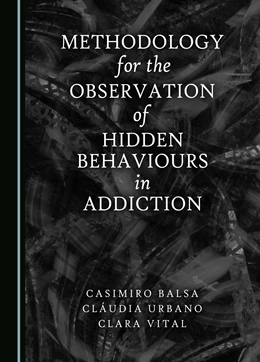 Abbildung von Balsa / Urbano | Methodology for the Observation of Hidden Behaviours in Addiction | 1. Auflage | 2024 | beck-shop.de