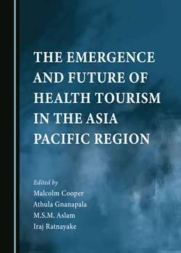 Abbildung von Cooper / Gnanapala | The Emergence and Future of Health Tourism in the Asia Pacific Region | 1. Auflage | 2024 | beck-shop.de