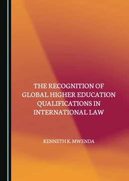 Abbildung von Mwenda | The Recognition of Global Higher Education Qualifications in International Law | 1. Auflage | 2024 | beck-shop.de