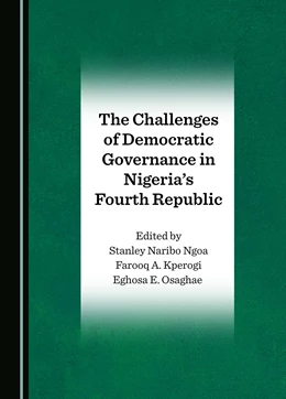 Abbildung von Ngoa / Kperogi | The Challenges of Democratic Governance in Nigeria's Fourth Republic | 1. Auflage | 2024 | beck-shop.de
