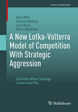 Abbildung von Affili / Dipierro | A New Lotka-Volterra Model of Competition With Strategic Aggression | 1. Auflage | 2024 | beck-shop.de