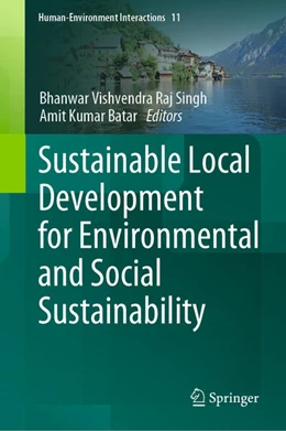 Abbildung von Raj Singh / Batar | Sustainable Local Development for Environmental and Social Sustainability | 1. Auflage | 2024 | 11 | beck-shop.de