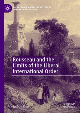 Abbildung von King | Rousseau and the Limits of the Liberal International Order | 1. Auflage | 2024 | beck-shop.de
