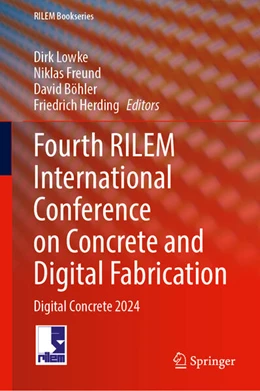 Abbildung von Lowke / Freund | Fourth RILEM International Conference on Concrete and Digital Fabrication | 1. Auflage | 2024 | 53 | beck-shop.de