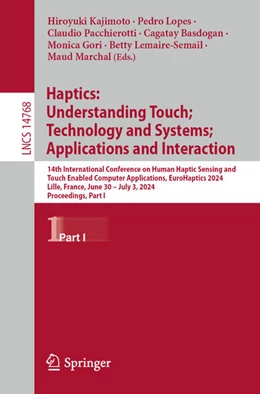 Abbildung von Kajimoto / Lopes | Haptics: Understanding Touch; Technology and Systems; Applications and Interaction | 1. Auflage | 2024 | 14768 | beck-shop.de