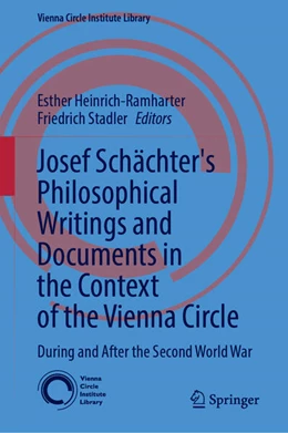 Abbildung von Heinrich-Ramharter / Stadler | Josef Schächter: Philosophical Writings and Documents in the Context of the Vienna Circle: Volume II | 1. Auflage | 2025 | beck-shop.de