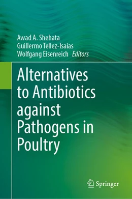 Abbildung von Shehata / Tellez-Isaias | Alternatives to Antibiotics against Pathogens in Poultry | 1. Auflage | 2024 | beck-shop.de
