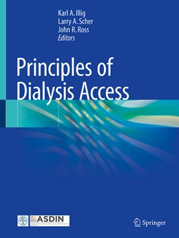 Abbildung von Illig / Scher | Principles of Dialysis Access | 1. Auflage | 2024 | beck-shop.de