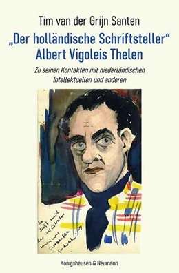 Abbildung von Grijn Santen | „Der holländische Schriftsteller“ Albert Vigoleis Thelen | 1. Auflage | 2024 | beck-shop.de