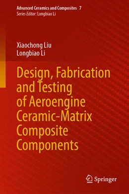 Abbildung von Liu / Li | Design, Fabrication and Testing of Aeroengine Ceramic-Matrix Composite Components | 1. Auflage | 2024 | 7 | beck-shop.de