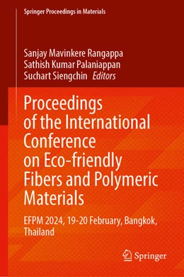 Abbildung von Mavinkere Rangappa / Palaniappan | Proceedings of the International Conference on Eco-friendly Fibers and Polymeric Materials | 1. Auflage | 2024 | 60 | beck-shop.de