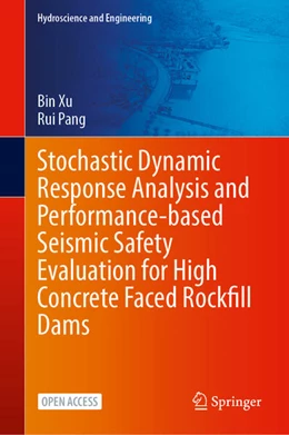 Abbildung von Xu / Pang | Stochastic Dynamic Response Analysis and Performance-Based Seismic Safety Evaluation for High Concrete Faced Rockfill Dams | 1. Auflage | 2024 | beck-shop.de