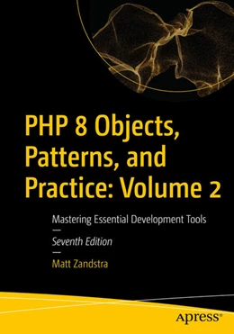 Abbildung von Zandstra | PHP 8 Objects, Patterns, and Practice: Volume 2 | 7. Auflage | 2025 | beck-shop.de