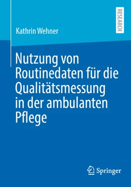 Abbildung von Wehner | Nutzung von Routinedaten für die Qualitätsmessung in der ambulanten Pflege | 1. Auflage | 2024 | beck-shop.de
