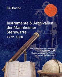 Abbildung von Budde | Instrumente & Archivalien der Mannheimer Sternwarte 1772-1880 | 1. Auflage | 2024 | beck-shop.de