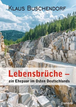 Abbildung von Buschendorf | Lebensbrüche - ein Ehepaar im Osten Deutschlands | 1. Auflage | 2024 | beck-shop.de