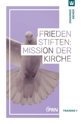 Abbildung von Reimer | Frieden stiften: Mission der Kirche | 1. Auflage | 2024 | beck-shop.de