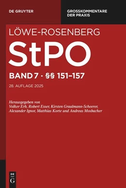 Abbildung von Löwe / Rosenberg | Die Strafprozessordnung und das Gerichtsverfassungsgesetz: StPO, Band 7: §§ 151-157 | 28. Auflage | 2025 | beck-shop.de