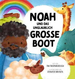 Abbildung von Thornborough | Noah und das unglaublich große Boot | 1. Auflage | 2024 | beck-shop.de