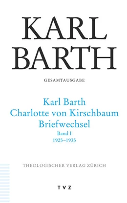 Abbildung von Barth / Erler-McLean | Karl Barth – Charlotte von Kirschbaum | 1. Auflage | 2024 | beck-shop.de