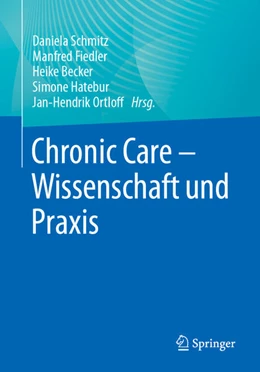 Abbildung von Schmitz / Fiedler | Chronic Care - Wissenschaft und Praxis | 1. Auflage | 2024 | beck-shop.de