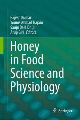 Abbildung von Kumar / Hajam | Honey in Food Science and Physiology | 1. Auflage | 2024 | beck-shop.de