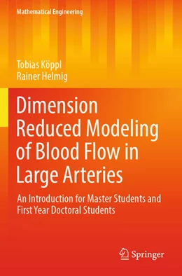 Abbildung von Helmig / Köppl | Dimension Reduced Modeling of Blood Flow in Large Arteries | 1. Auflage | 2024 | beck-shop.de