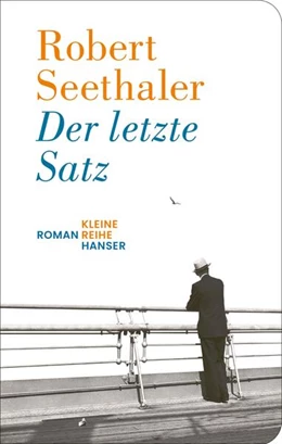 Abbildung von Seethaler | Der letzte Satz | 1. Auflage | 2024 | beck-shop.de