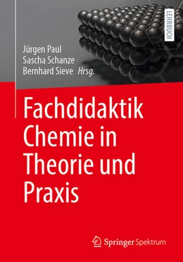 Abbildung von Paul / Sieve | Fachdidaktik Chemie in Theorie und Praxis | 1. Auflage | 2024 | beck-shop.de