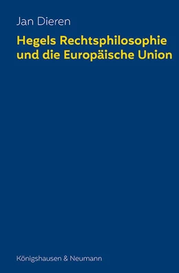 Abbildung von Dieren | Hegels Rechtsphilosophie und die Europäische Union | 1. Auflage | 2024 | beck-shop.de