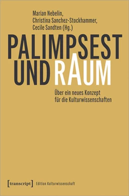 Abbildung von Nebelin / Sanchez-Stockhammer | Palimpsest und Raum | 1. Auflage | 2025 | beck-shop.de