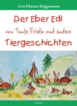 Abbildung von Hoffmann | Der Eber Edi von Tante Frieda und andere Tiergeschichten | 1. Auflage | 2024 | beck-shop.de