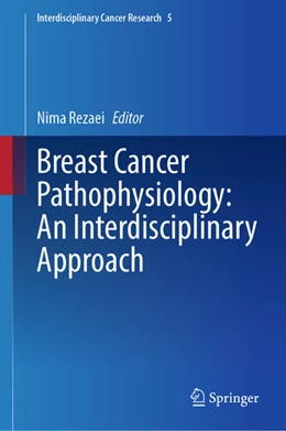 Abbildung von Rezaei | Breast Cancer Pathophysiology: An Interdisciplinary Approach | 1. Auflage | 2024 | beck-shop.de