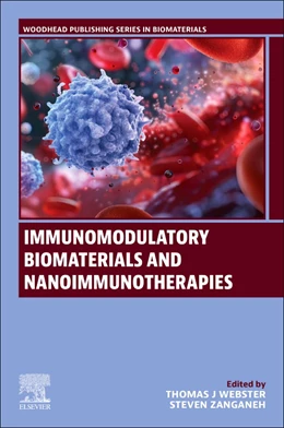 Abbildung von Webster / Zanganeh | Immunomodulatory Biomaterials and Nano-Immunotherapies | 1. Auflage | 2025 | beck-shop.de