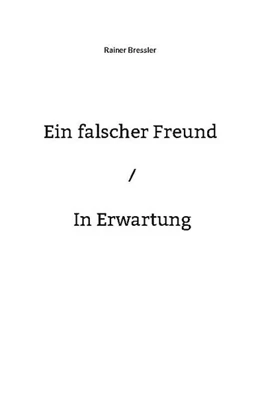 Abbildung von Bressler | Ein falscher Freund / In Erwartung | 1. Auflage | 2024 | beck-shop.de