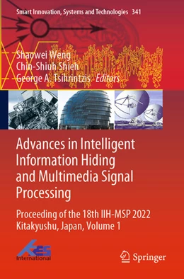 Abbildung von Weng / Tsihrintzis | Advances in Intelligent Information Hiding and Multimedia Signal Processing | 1. Auflage | 2024 | beck-shop.de