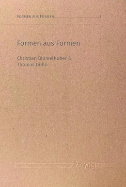 Abbildung von Blümelhuber / Düllo | Formen aus Formen | 1. Auflage | 2024 | 1 | beck-shop.de