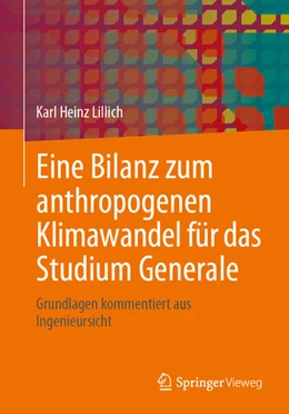Abbildung von Lillich | Eine Bilanz zum anthropogenen Klimawandel für das Studium Generale | 1. Auflage | 2024 | beck-shop.de
