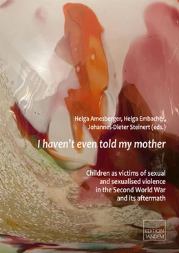 Abbildung von Amesberger / Embacher | I haven't even told my mother | 1. Auflage | 2025 | beck-shop.de