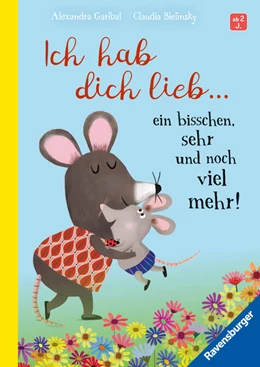 Abbildung von Garibal | Ich hab dich lieb ... ein bisschen, sehr und noch viel mehr! | 1. Auflage | 2025 | beck-shop.de