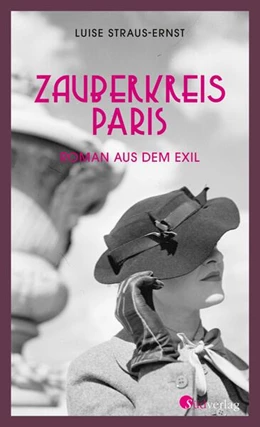 Abbildung von Straus-Ernst / Strohmeyr | Zauberkreis Paris. Roman aus dem Exil | 1. Auflage | 2024 | beck-shop.de