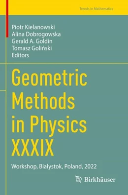 Abbildung von Kielanowski / Dobrogowska | Geometric Methods in Physics XXXIX | 1. Auflage | 2024 | beck-shop.de