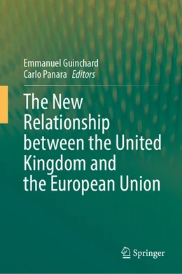 Abbildung von Guinchard / Panara | The New Relationship between the United Kingdom and the European Union | 1. Auflage | 2025 | beck-shop.de