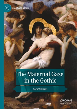 Abbildung von Williams | The Maternal Gaze in the Gothic | 1. Auflage | 2025 | beck-shop.de