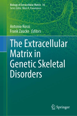 Abbildung von Rossi / Zaucke | The Extracellular Matrix in Genetic Skeletal Disorders | 1. Auflage | 2024 | 16 | beck-shop.de