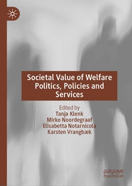 Abbildung von Klenk / Noordegraaf | Societal Value of Welfare Politics, Policies and Services | 1. Auflage | 2025 | beck-shop.de