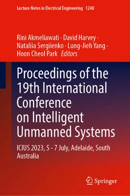 Abbildung von Akmeliawati / Harvey | Proceedings of the 19th International Conference on Intelligent Unmanned Systems | 1. Auflage | 2024 | 1248 | beck-shop.de